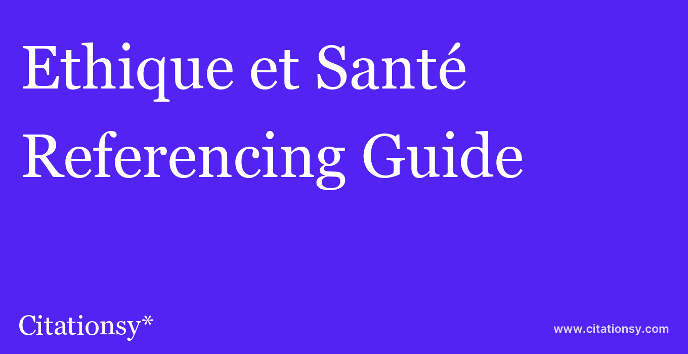 cite Ethique et Santé  — Referencing Guide